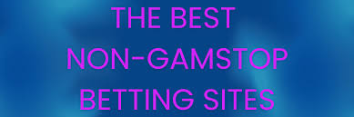 Understanding Non GamStop Bookmakers A Comprehensive Guide