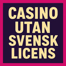 Casino utan svensk licens En guide för spelare 784645425