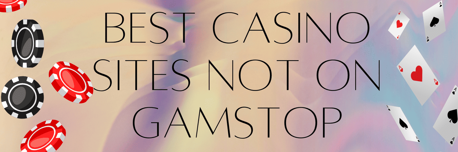 Gambling Sites Not on GamStop Explore Alternative Betting Platforms